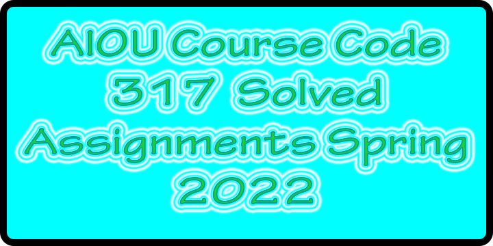317 solved assignment spring 2022